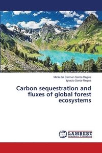 bokomslag Carbon sequestration and fluxes of global forest ecosystems