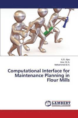 Computational Interface for Maintenance Planning in Flour Mills 1
