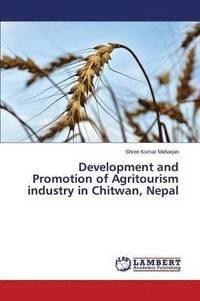 bokomslag Development and Promotion of Agritourism industry in Chitwan, Nepal