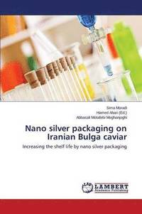 bokomslag Nano Silver Packaging on Iranian Bulga Caviar