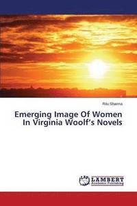 bokomslag Emerging Image of Women in Virginia Woolf's Novels