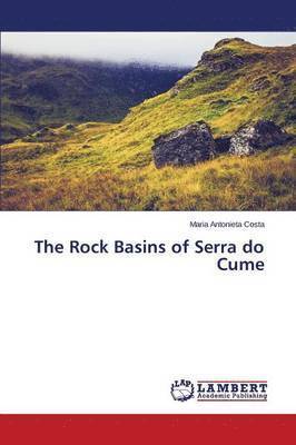 bokomslag The Rock Basins of Serra Do Cume