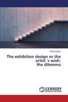 The Exhibition Design or the Artists Wish 1