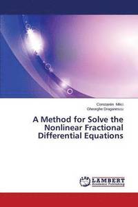 bokomslag A Method for Solve the Nonlinear Fractional Differential Equations