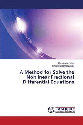 A Method for Solve the Nonlinear Fractional Differential Equations 1