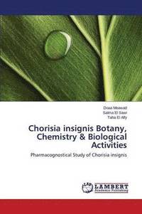 bokomslag Chorisia Insignis Botany, Chemistry & Biological Activities