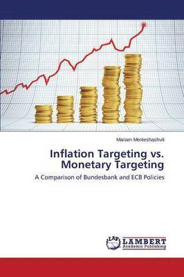 Inflation Targeting vs. Monetary Targeting 1