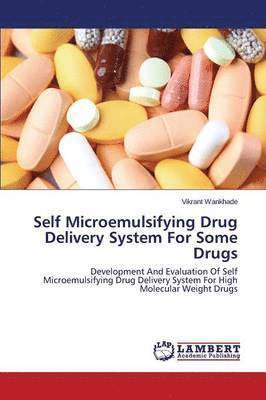 Self Microemulsifying Drug Delivery System for Some Drugs 1