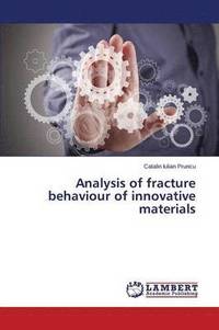 bokomslag Analysis of Fracture Behaviour of Innovative Materials
