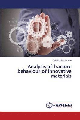 Analysis of Fracture Behaviour of Innovative Materials 1