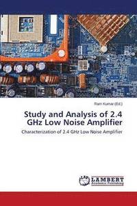bokomslag Study and Analysis of 2.4 Ghz Low Noise Amplifier