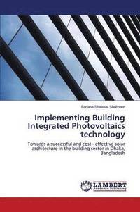 bokomslag Implementing Building Integrated Photovoltaics technology