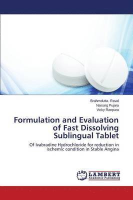Formulation and Evaluation of Fast Dissolving Sublingual Tablet 1