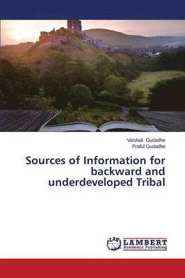 Sources of Information for backward and underdeveloped Tribal 1