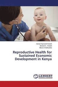 bokomslag Reproductive Health for Sustained Economic Development in Kenya