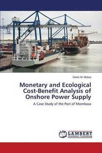 bokomslag Monetary and Ecological Cost-Benefit Analysis of Onshore Power Supply