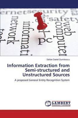 Information Extraction from Semi-Structured and Unstructured Sources 1