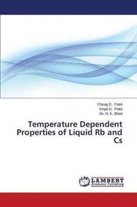 bokomslag Temperature Dependent Properties of Liquid RB and CS