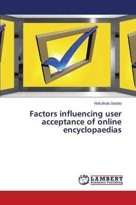 Factors influencing user acceptance of online encyclopaedias 1