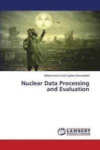 bokomslag Nuclear Data Processing and Evaluation