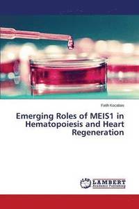 bokomslag Emerging Roles of MEIS1 in Hematopoiesis and Heart Regeneration