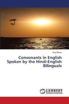 bokomslag Consonants in English Spoken by the Hindi-English Bilinguals