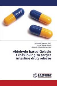 bokomslag Aldehyde Based Gelatin Crosslinking to Target Intestine Drug Release