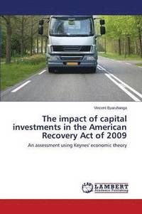 bokomslag The impact of capital investments in the American Recovery Act of 2009