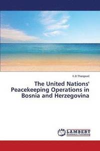 bokomslag The United Nations' Peacekeeping Operations in Bosnia and Herzegovina
