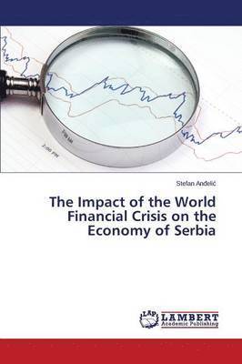 The Impact of the World Financial Crisis on the Economy of Serbia 1