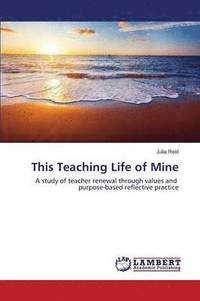 bokomslag This Teaching Life of Mine