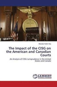 bokomslag The Impact of the Cisg on the American and Canadian Courts