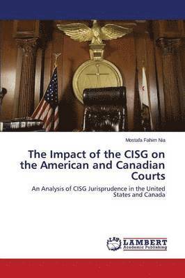 The Impact of the Cisg on the American and Canadian Courts 1