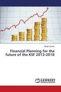 bokomslag Financial Planning for the Future of the Ksf 2013-2018