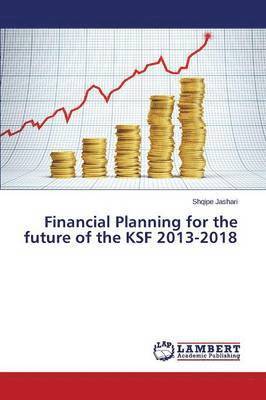Financial Planning for the Future of the Ksf 2013-2018 1