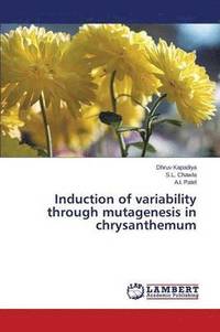 bokomslag Induction of variability through mutagenesis in chrysanthemum