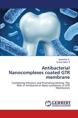 bokomslag Antibacterial Nanocomplexes coated GTR membrane