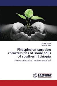 bokomslag Phosphorus sorption chractersitics of some soils of southern Ethiopia