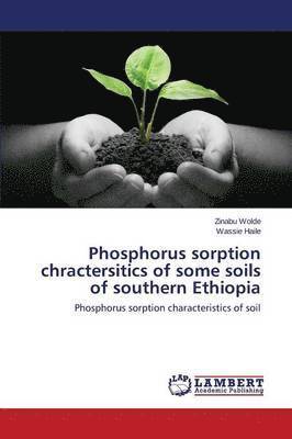 Phosphorus sorption chractersitics of some soils of southern Ethiopia 1