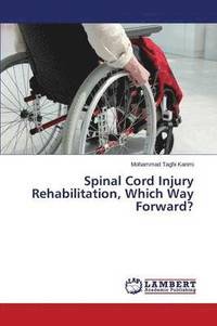 bokomslag Spinal Cord Injury Rehabilitation, Which Way Forward?