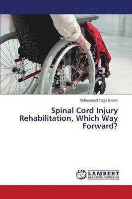 Spinal Cord Injury Rehabilitation, Which Way Forward? 1