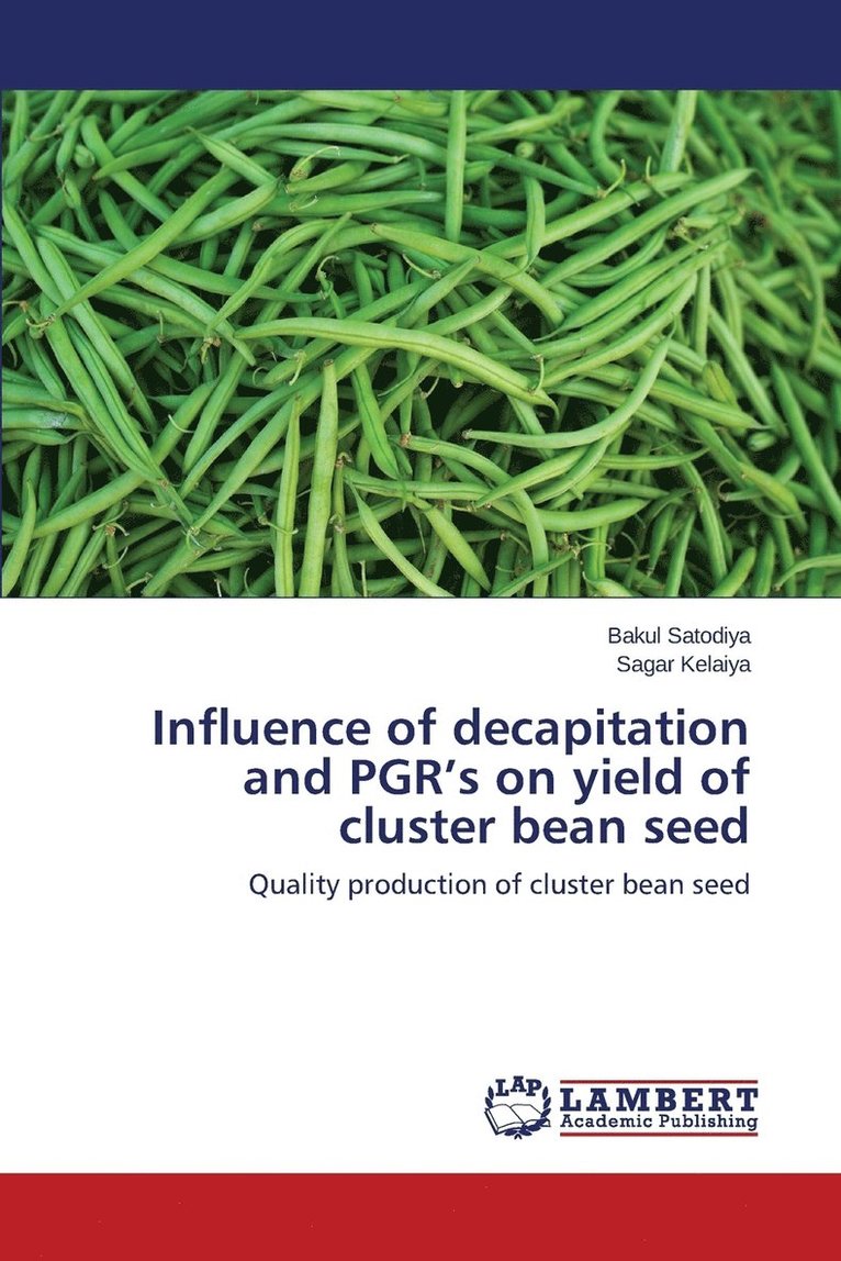 Influence of decapitation and PGR's on yield of cluster bean seed 1