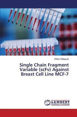 bokomslag Single Chain Fragment Variable (scFv) Against Breast Cell Line MCF-7