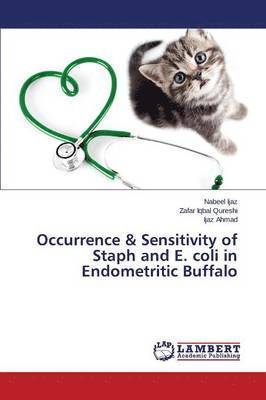 Occurrence & Sensitivity of Staph and E. coli in Endometritic Buffalo 1