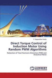 bokomslag Direct Torque Control of Induction Motor Using Random Pwm Algorithms