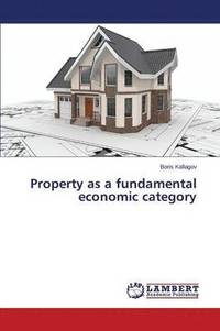 bokomslag Property as a fundamental economic category