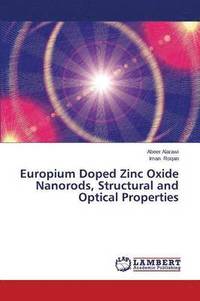 bokomslag Europium Doped Zinc Oxide Nanorods, Structural and Optical Properties