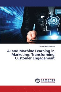 bokomslag AI and Machine Learning in Marketing