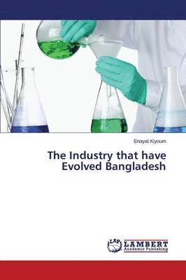 bokomslag The Industry That Have Evolved Bangladesh