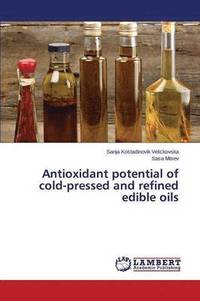 bokomslag Antioxidant potential of cold-pressed and refined edible oils
